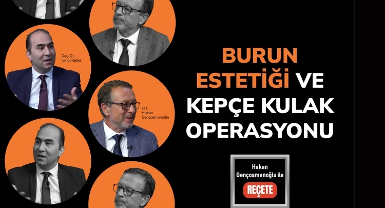’Reçete’de’ Burun Estetiği ve Kepçe Kulak Operasyonu