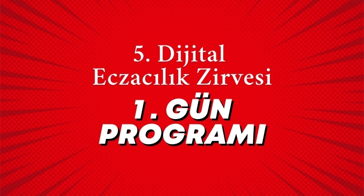 5. Dijital Eczacılık Zirvesi’nde 1. Gün